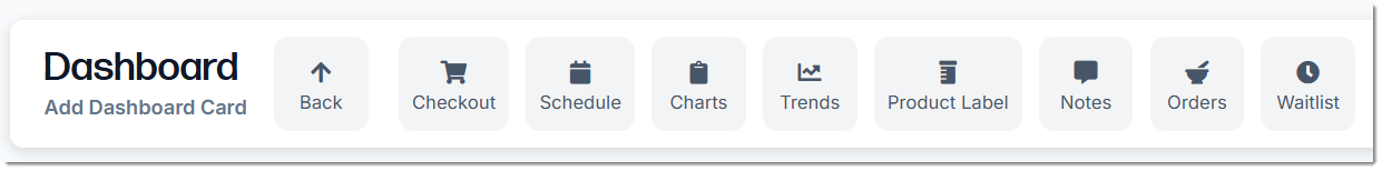 This image shows a variety of the different dashboard board cards you can add to your dashboard. It's an image of the dashboard header bar with a display of all of the buttons, the icon buttons showing the different dashboard cards that can be added to the practitioner and admin dashboard.